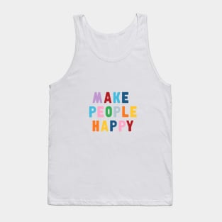 Make People Happy Tank Top